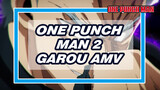 One Punch Man 2
Garou AMV