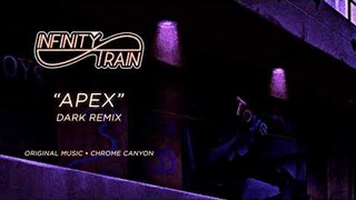 INFINITY TRAIN - Apex (“Book Three” Theme) | DARK REMIX