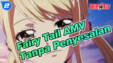 Fairy Tail AMV
Tanpa Penyesalan_2