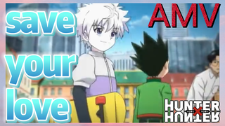 save your love AMV