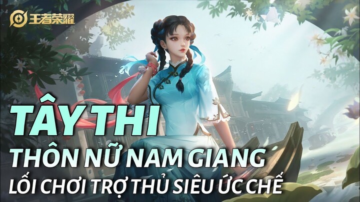 [ Vương Giả Vinh Diệu ] Sự khó chịu của Tây Thi ( Thôn Nữ Nam Giang ) với phong cách trợ thủ