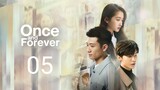 🇨🇳 Once And Forever (2023) Episode 5 (Eng Sub)