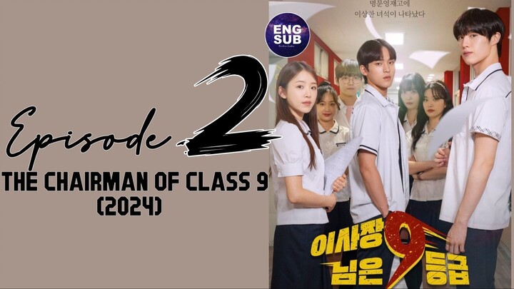 🇰🇷 KR DRAMA |The Chairman of Class 9 (2024) Episode 2 Full ENG SUB (1080p)