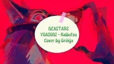 BEASTARS - Kaibutsu YOASOBI - Grińýa Cover