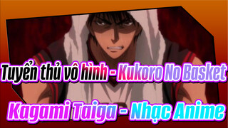 Tuyển thủ vô hình - Kukoro No Basket / Vượt qua chính mình! / Kagami Taiga!