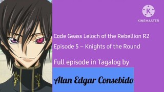 Code Geass: Lelouch of the Rebellion R2 (Tagalog) Episode 5 – Knights of the Round