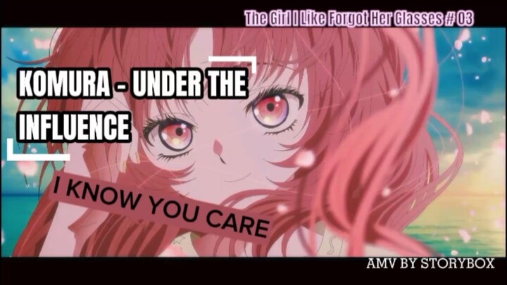 AMV HD QUALITY | UNDER THE INFLUENCE | THE GIRL I LIKE FORGOT HER GLASSES 03