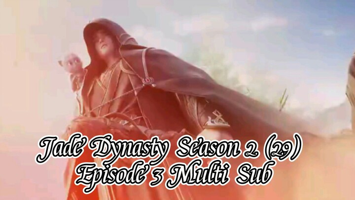 Jade Dynasty Season 2 (29) Episode 3 Multi Sub
