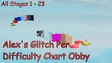 Alex's Glitch Per Difficulty Chart Obby [All Stages 1-23] (ROBLOX Obby)