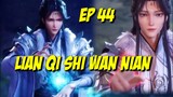 LIAN QI SHI WAN NIAN EP 44|100.000 Years of Refining Qi episode44