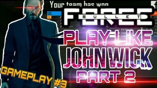 BULLET FORCE : PLAY LIKE JOHN WICK #2 PRO