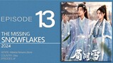 🇨🇳EP13 The Missing Snowflakes ▶2024