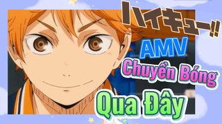 Vua Bóng Chuyền Haikyuu, AMV | Chuyền Bóng Qua Đây