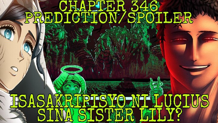 ISASAKRIPISYO ni LUCIUS sina SISTER LILY? Black Clover Chapter 346 PREDICTION/SPOILER|Tagalog Review