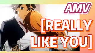 [Horimiya]  AMV |  [REALLY LIKE YOU]