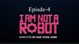 I AM Not A Robot (Episode-4)