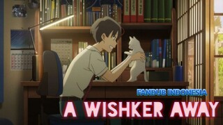 A Wishker Away [Fandub Indonesia]