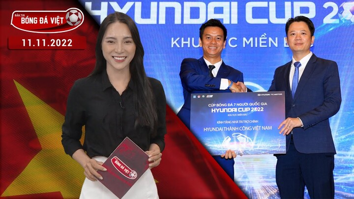 Bản tin 11/11: Ra mắt giải bóng đá 7 người quốc gia Hyundai Cup 2022