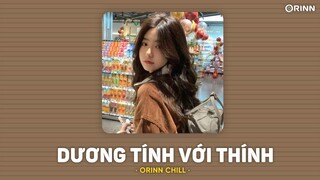 Dương Tính Với Thính (Lofi Ver.) - Tân Trần x Orinn