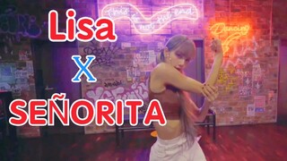 Lisa翻跳蒙德卡妹新歌SEÑORITA？神仙踩点！blackpink