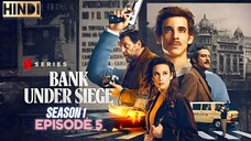 Bank under siege (2024) Season 1 Episode 5 HD [Hindi हिन्दी]🕸️Netflix web series