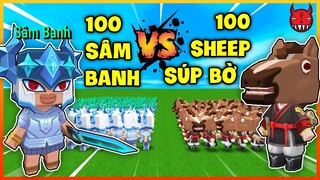 100 SÂM BANH VS 100 SHEEP SÚP BỜ ĐẠI CHIẾN KHỦNG KHIẾP NHẤT MINI WORLD