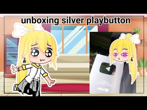 °unboxing silver playbutton° ||Gacha Club Indonesia