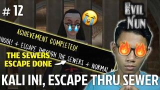 THE SEWERS ESCAPE TO EASY ??!! EVIL NUN: HORROR AT SCHOOL MALAYSIA #12