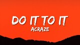 ACRAZE - Do It To It (Lyrics) ft. Cherish