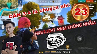 [P23 -Top AWM No SCOPE] Những pha xử awm không nhắm và solo squad đỉnh cao  |Thành Mốc