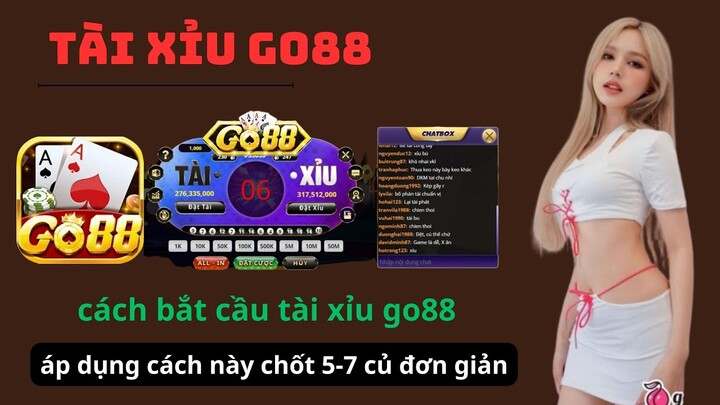 tài xỉu go88 | cách chơi tài xỉu go88 - Hướng dẫn bắt cầu tài xỉu go88 và mẹo quản lý ngân sách