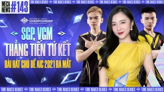 SGP, VGM THẲNG TIẾN TỨ KẾT, BÀI HÁT CHỦ ĐỀ AIC 2021 RA MẮT | MEGA NEWS #143