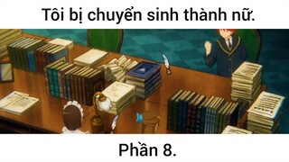 Tôi bị chuyển sinh thành nữ p8