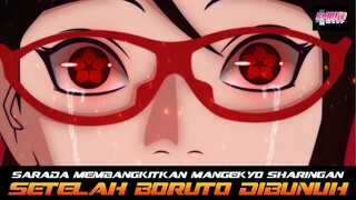 SARADA AKAN MEMBANGKITKAN MANGEKYO SHARINGAN SETELAH BORUTO MATI DIBUNUH KAWAKI APAKAH ITU BENAR