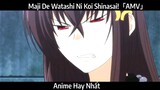 Maji De Watashi Ni Koi Shinasai!「AMV」Hay Nhất