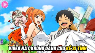 [Luffy x Nami] 3107, Video không dành cho người thất tình!