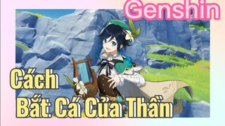 Cách Bắt Cá Của Thần