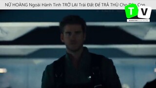 NỮ HOÀNG Ngoài Hành Tinh TRỞ LẠI Trái Đất Để TRẢ THÙ Cho Đàn Con P5