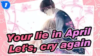 Your lie in April|Let's, cry again_1