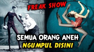 PERKUMPULAN ORANG-ORANG DENGAN FISIK ANEH - FREAK SHOW