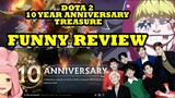 FUNNY REVIEW - DOTA 2 10 YEAR ANNIVERSARY TREASURE
