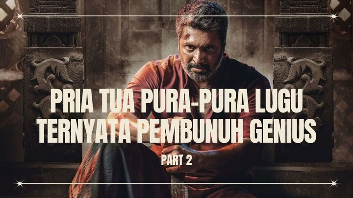 TUA DAN LUGU, TAPI JANGAN RAGUKAN NALURI PEMBUNUHNYA - PART 2