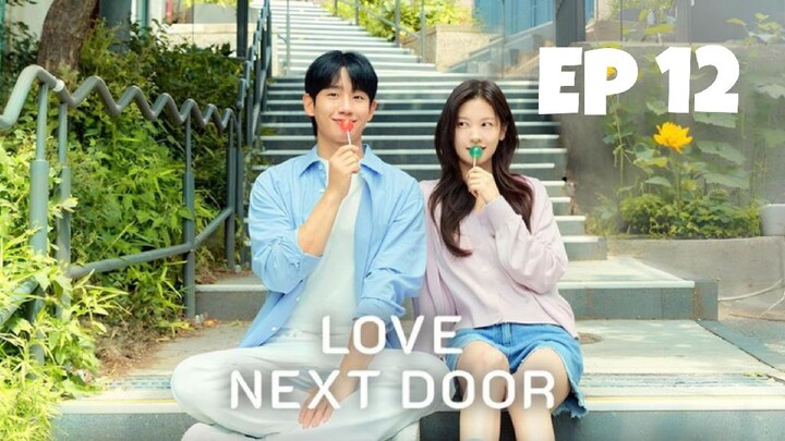 🇰🇷 Ep 12 | Love Next Door [Eng Sub] (2024)