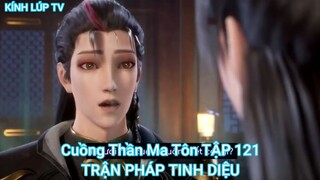 Cuồng Thần Ma Tôn TẬP 121-TRẬN PHÁP TINH DIỆU