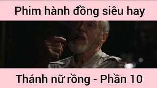 Phim hành động siêu hay Thánh Nữ Đồng #10