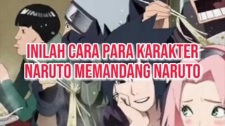 INILAH CARA PARA KARAKTER NARUTO MEMANDANG NARUTO PART 1