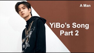 YiBo's great songs - Part 2 - Vương Nhất Bác