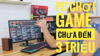 PC CHIẾN GAME DƯỚI 3TR CHO HỌC SINH, SINH VIÊN