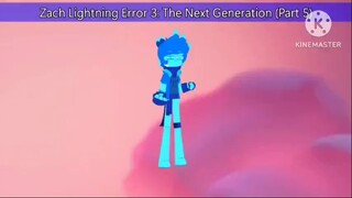 Zach Lightning Error 3: The Next Generation (Part 5)