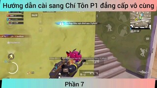 Hướng dẫn cài sang Chí Tôn P1 đẳng cấp vô cùng #7